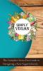 Simply Vegan: The Complete Stress-Free Guide to Navigating a New Vegan Lifestyle