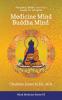 Medicine Mind Buddha Mind: Placebos Belief and the Power of Your Mind to Visualize: 2 (Mind Medicine)