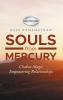 Souls from Mercury: Chakra Energy: Empowering Relationships