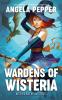 Wardens of Wisteria: 8 (Wisteria Witches Mysteries)