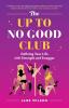 The Up To No Good Club: Defining Your Life With Strength and Swagger