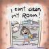 I Can't Clean My Room