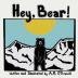 Hey Bear!