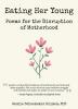 Eating Her Young: Poems for the Disruption of Motherhood