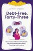 Debt-Free at Forty-Three: How I Achieved Financial Freedom in My 40s Through Smart Saving Spending and Investing