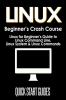 LINUX Beginner's Crash Course: Linux for Beginner's Guide to Linux Command Line Linux System & Linux Commands