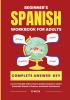 The Beginner's Spanish Language Learning Workbook for Adults: A Level 1 Guide with Exercises to Learn Essential Words Phrases and Basic Sentences