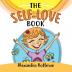 The Self-Love Book: A kids book about loving yourself accepting who you are and celebrating what makes you special!