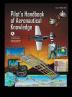 Pilot's Handbook of Aeronautical Knowledge FAA-H-8083-25B: Flight Training Study Guide