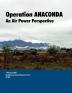 Operation ANACONDA: An Air Power Perspective.