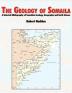 The Geology of Somalia: A Selected Bibliography of Somalian Geology Geography and Earth Science.