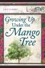 Growing Up Under the Mango Tree