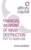 Affinity Capital: Financial Weapons of Mass Destruction Put To Good Use