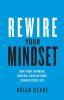 Rewire Your Mindset: Own Your Thinking Control Your Actions Change Your Life!