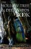 The Hollow Tree and Deep Woods Book Being a New Edition in One Volume of "The Hollow Tree" and "In The Deep Woods" with Several New Stories and Pictures Added