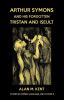 Arthur Symons and his forgotten Tristan and Iseult: 8 (Studies in Cornish Language and Culture)