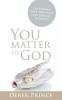 You Matter To God