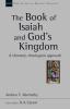 The Book of Isaiah and God's Kingdom: A Thematic-Theological Approach (New Studies in Biblical Theology)