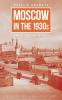 Moscow in the 1930s - A Novel from the Archives