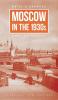 Moscow in the 1930s - A Novel from the Archives