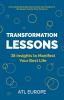 Transformation Lessons: 38 Insights to Manifest Your Best Life