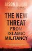 The New Threat From Islamic Militancy