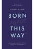 Born Again This Way