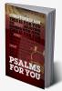 Psalms For You