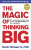 The Magic of Thinking Big