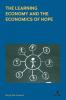 The Learning Economy and the Economics of Hope (Anthem Studies in Innovation and Development)