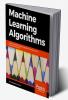 Machine Learning Algorithms