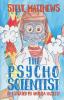 The Psycho Scientist