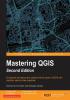 Mastering QGIS - Second Edition