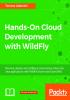 Hands-On Cloud Development with WildFly