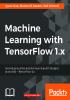 Machine Learning with TensorFlow 1.x