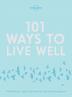 101 Ways to Live Well 1