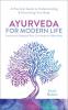 Ayurveda for Modern Life