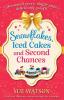 Snowflakes Iced Cakes and Second Chances: A feel good Christmas romance with all the trimmings