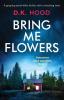 Bring Me Flowers: A gripping serial killer thriller with a shocking twist: 2 (Detectives Kane and Alton)