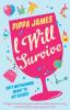 I Will Survive: A Laugh Out Loud Comedy about Surviving Love Life and Parenting One Gin at a Time!