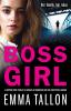 Boss Girl: A gripping crime thriller of danger determination and one unstoppable woman