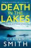 Death in the Lakes: A gripping crime thriller with a stunning twist