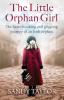 The Little Orphan Girl: The Heartbreaking and Gripping Journey of an Irish Orphan