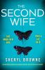 The Second Wife: An absolutely gripping psychological thriller that will have you hooked