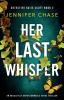 Her Last Whisper: An absolutely unputdownable crime thriller: 2 (Detective Katie Scott)