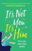 It's Not You it's Him: An absolutely hilarious and feel good romantic comedy