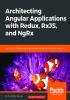 Architecting Angular Applications with Redux RxJS and NgRx