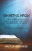 Kenneth E. Hagin: The Life Teachings and Times of a Great Mountain Moving Giant of Faith