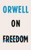 Orwell on Freedom