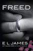 Freed: The #1 Sunday Times bestseller (Fifty Shades 6)